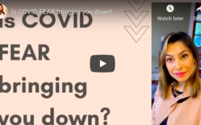 Is COVID FEAR bringing you down!