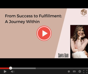 Thumbnail image of Sanya's video on "From Success to Fulfillment"